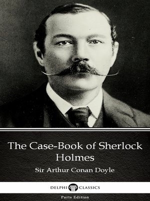 cover image of The Case-Book of Sherlock Holmes by Sir Arthur Conan Doyle (Illustrated)
